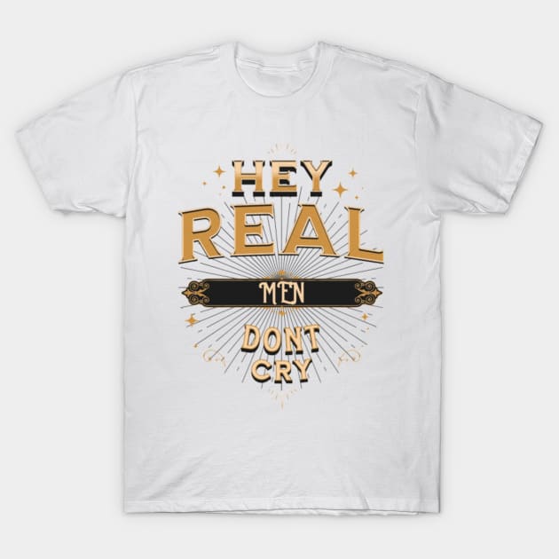 REAL MEN T-Shirt by REALJOHN